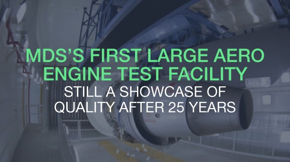MDS's First Large Aero Engine Test Facility Still a Showcase of Quality After 25 Years